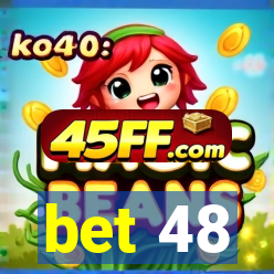 bet 48